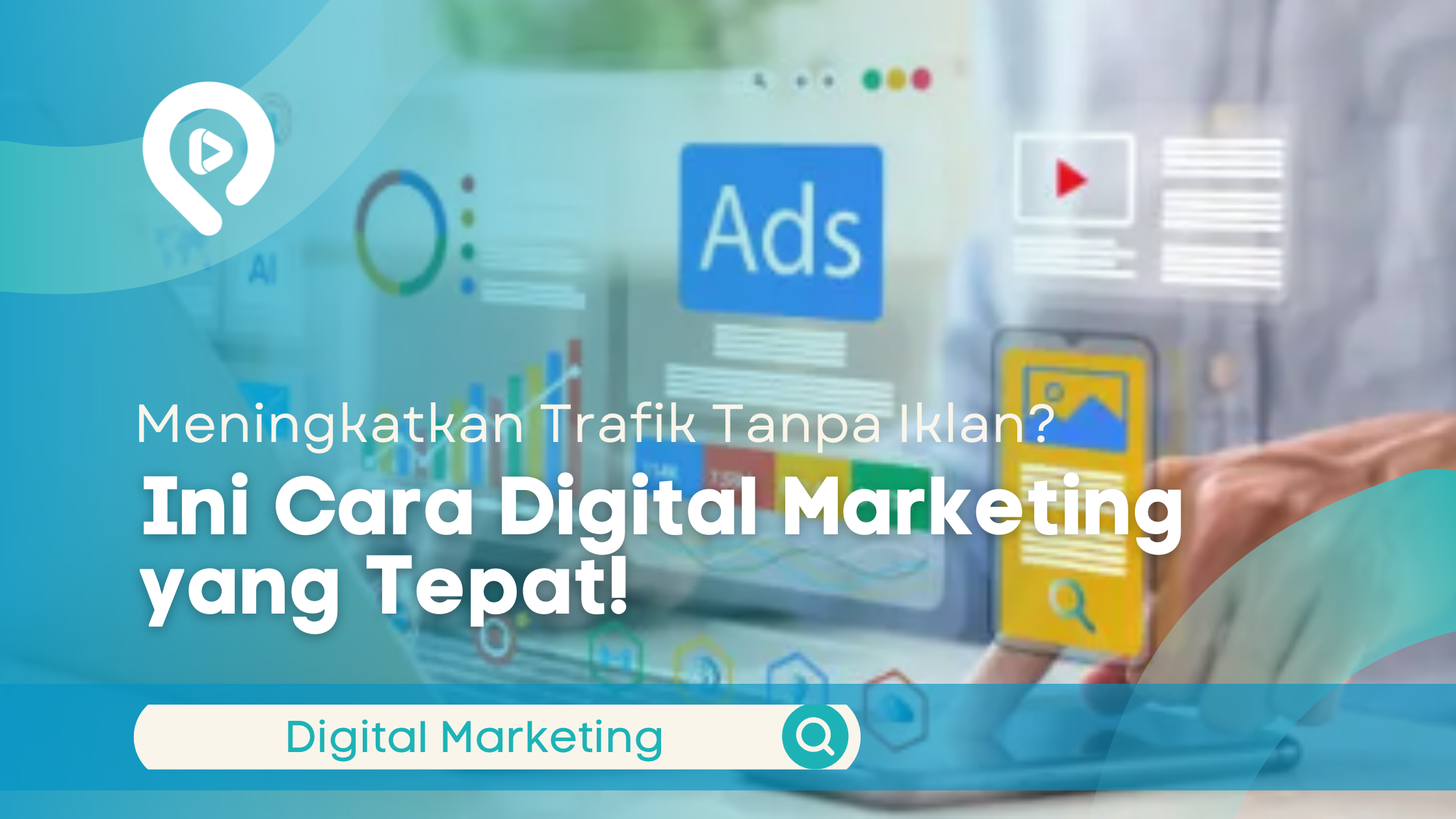 Digital Marketing yang Tepat