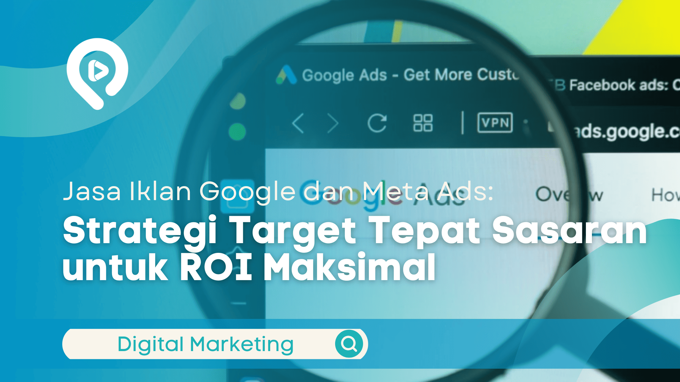 Jasa Iklan Google dan Meta Ads: Strategi Target Tepat Sasaran untuk ROI Maksimal