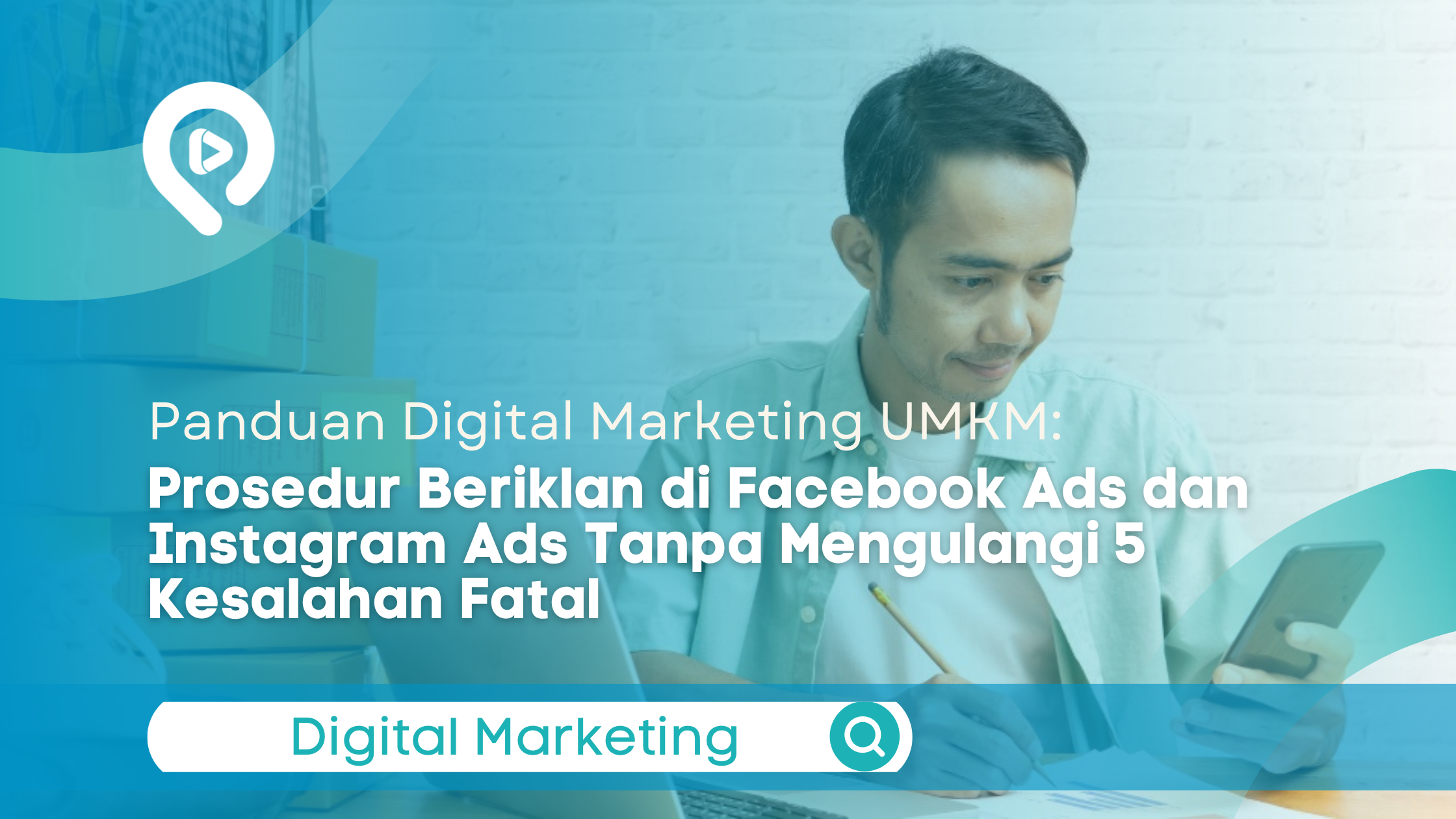 Panduan digital marketing UMKM tentang prosedur beriklan di Facebook Ads dan Instagram Ads menggunakan smartphone untuk meningkatkan strategi pemasaran online.