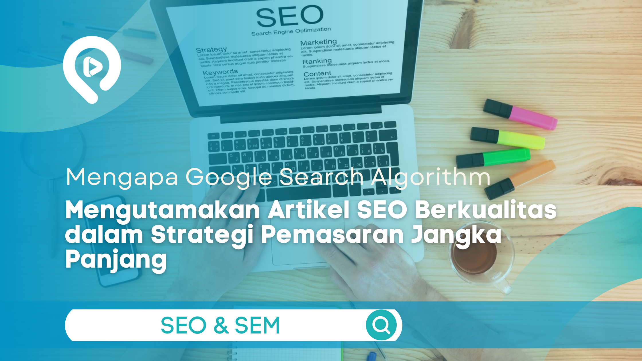Ilustrasi laptop menampilkan SEO dengan topik Google Search Algorithm dan strategi artikel SEO berkualitas untuk pemasaran jangka panjang