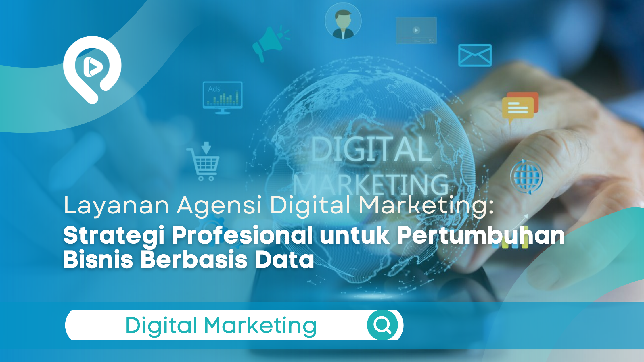 Ilustrasi layanan agensi digital marketing dengan konsep teknologi global dan strategi berbasis data untuk pertumbuhan bisnis