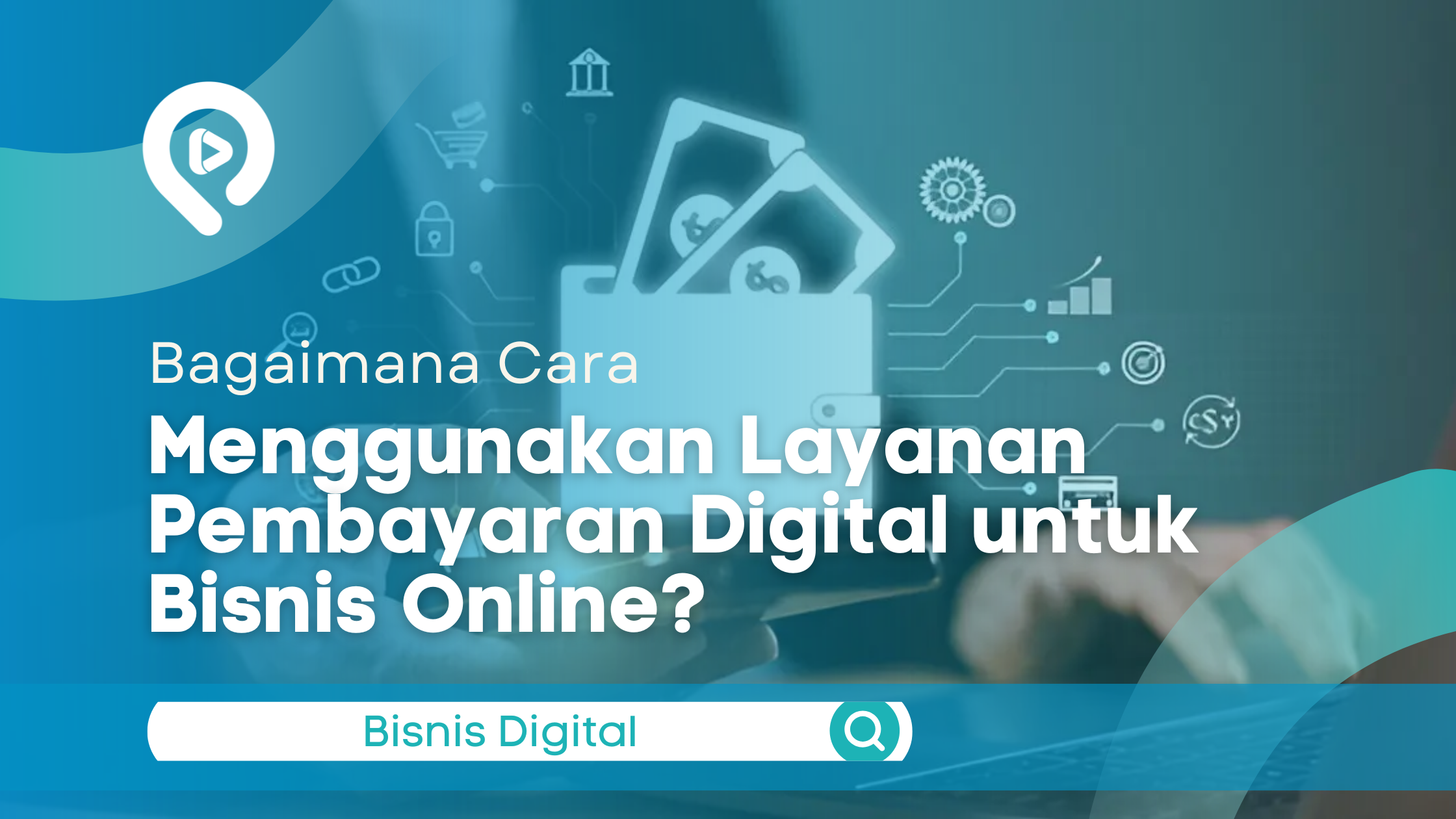 Ilustrasi dompet digital untuk transaksi pembayaran online pada bisnis digital.