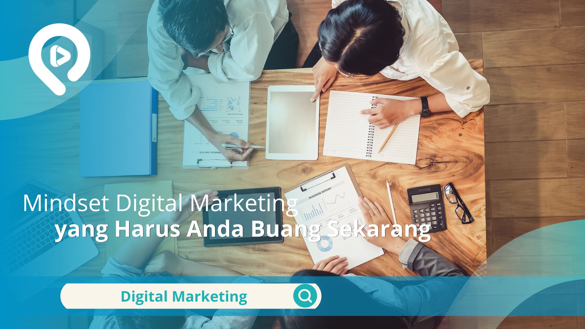 MINDSET DIGITAL MARKETING YANG HARUS ANDA BUANG SEKARANG