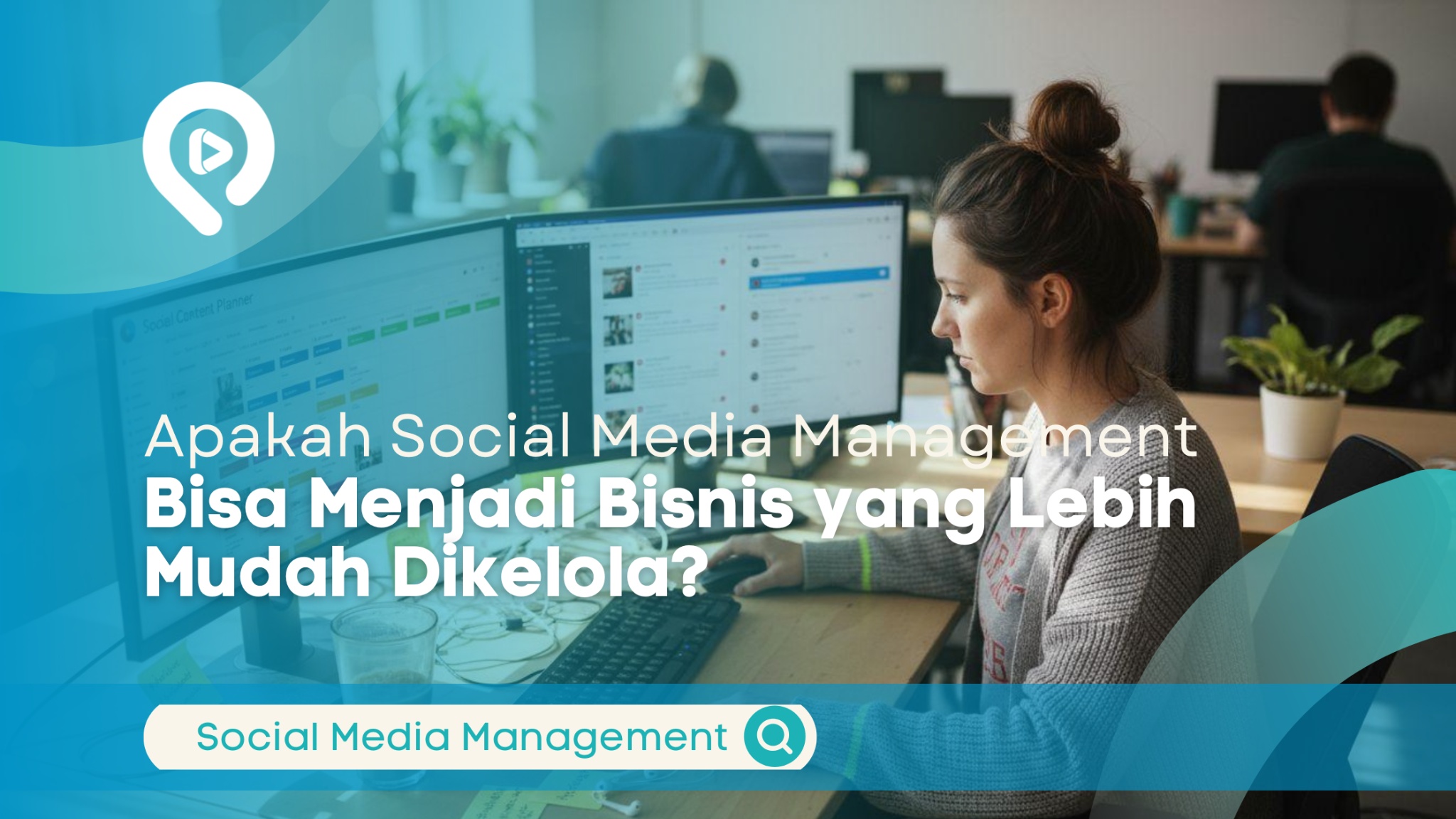 Social media management sebagai peluang bisnis yang lebih mudah dikelola